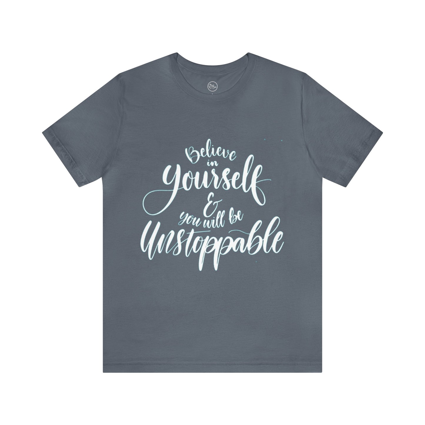 Believe In Yourself  T-shirt