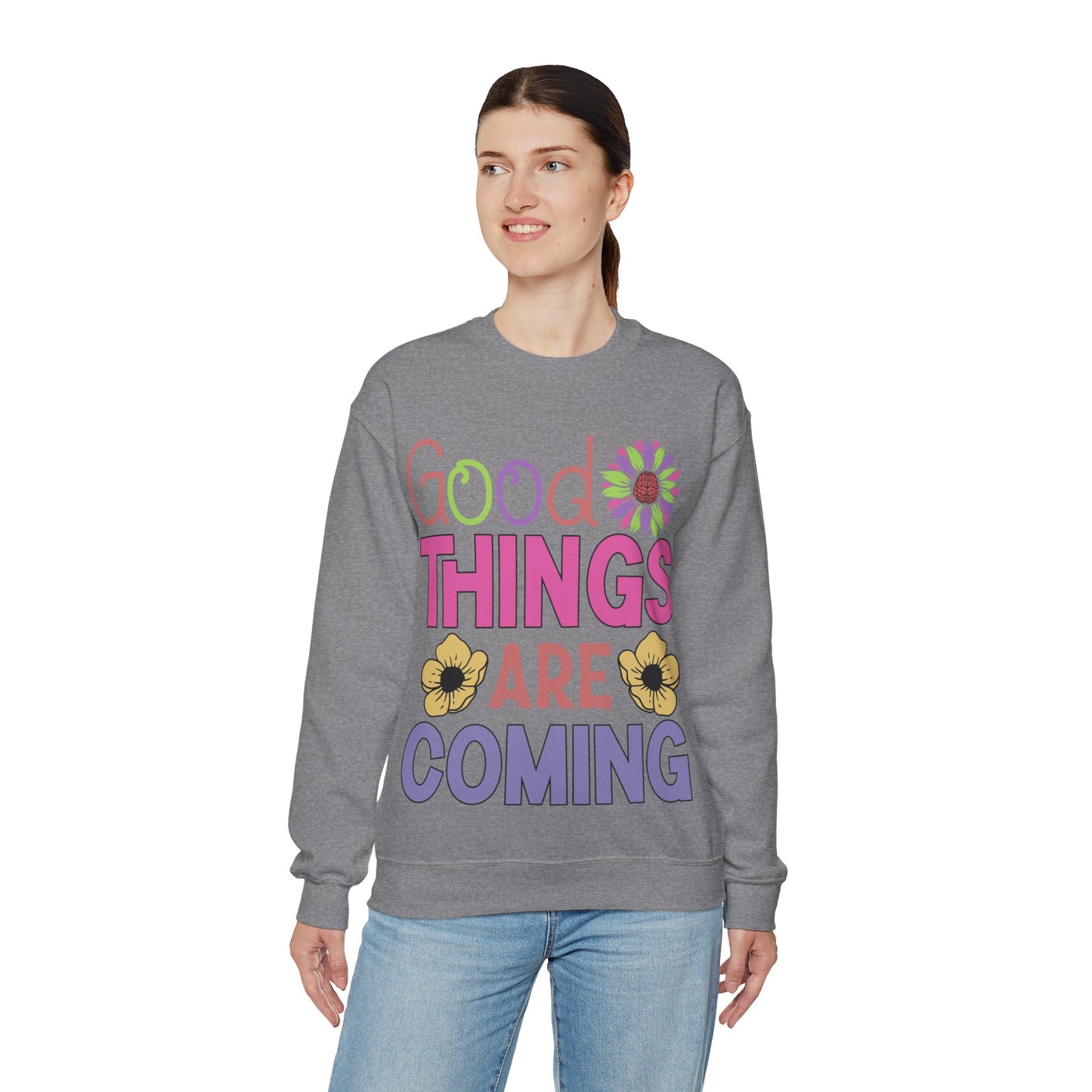 Good Things Are Coming Sweatshirt