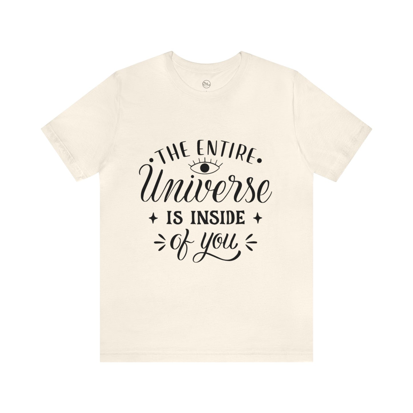 The Entire Universe Is Inside Of You T-shirt