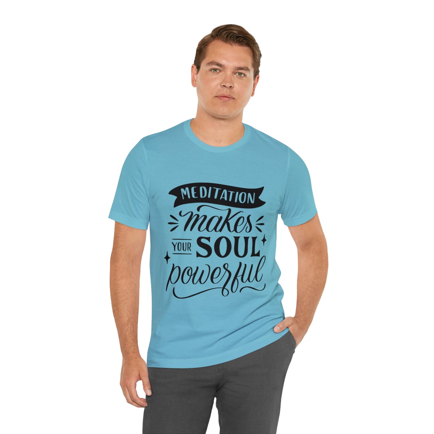 Meditation Makes Your Soul Powerful T-shirt