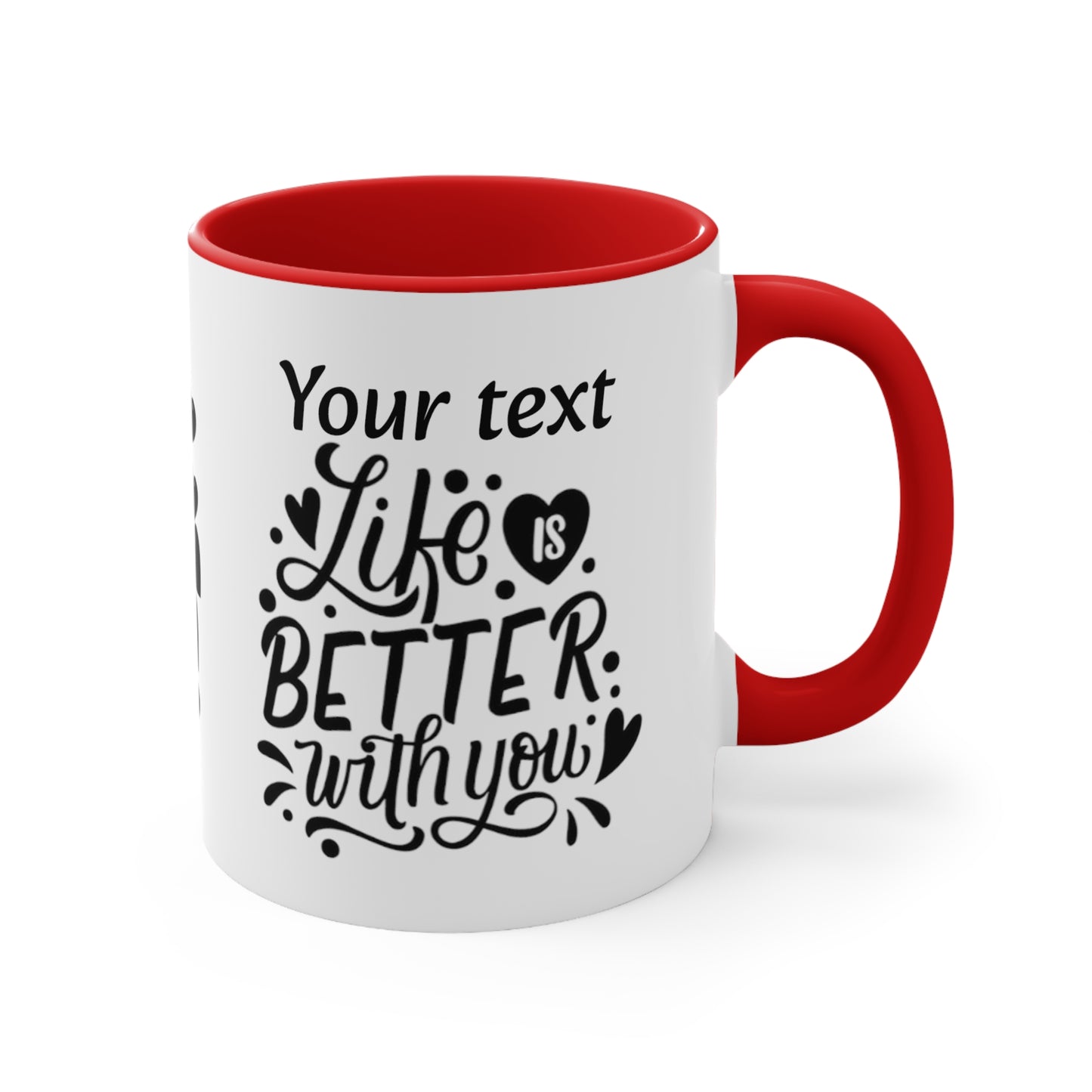 Life Is Better With You (personalized), 11oz Mug