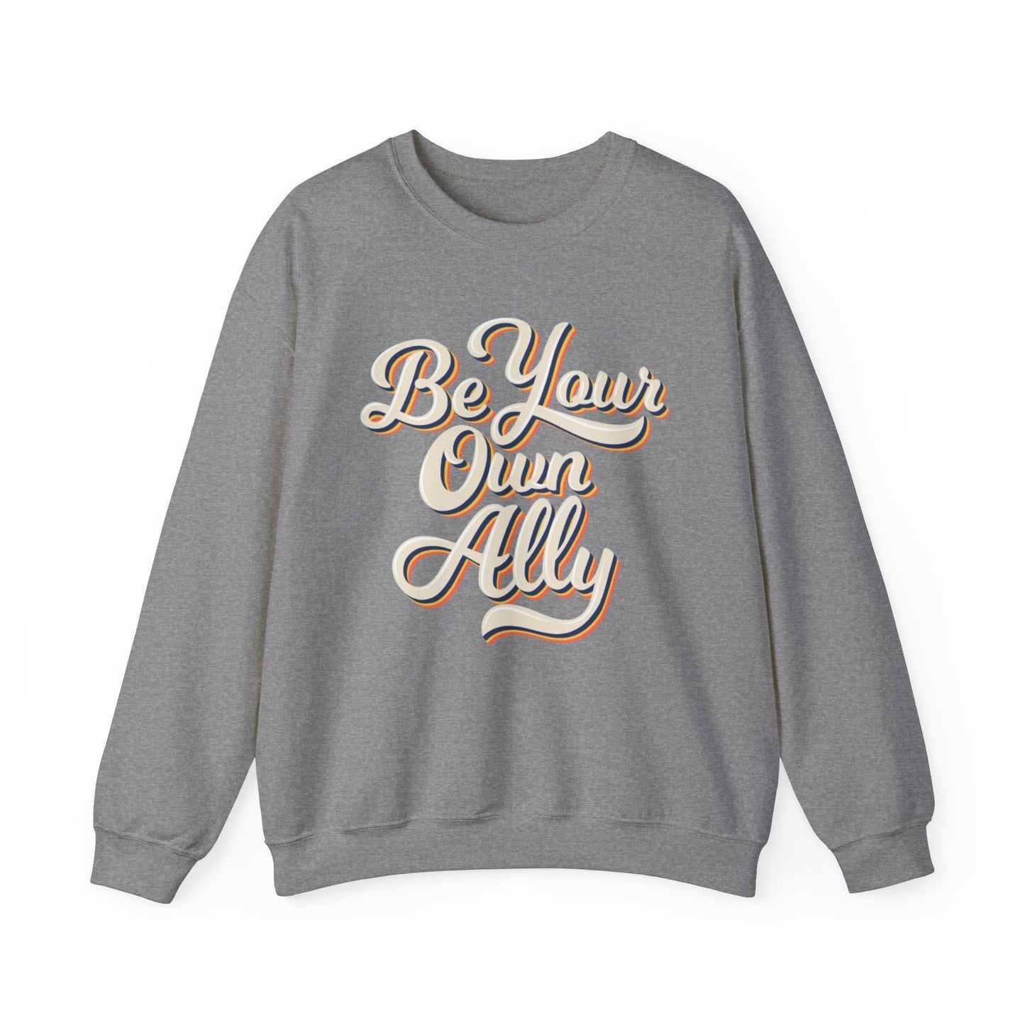 Be Your Own Ally Sweatshirt