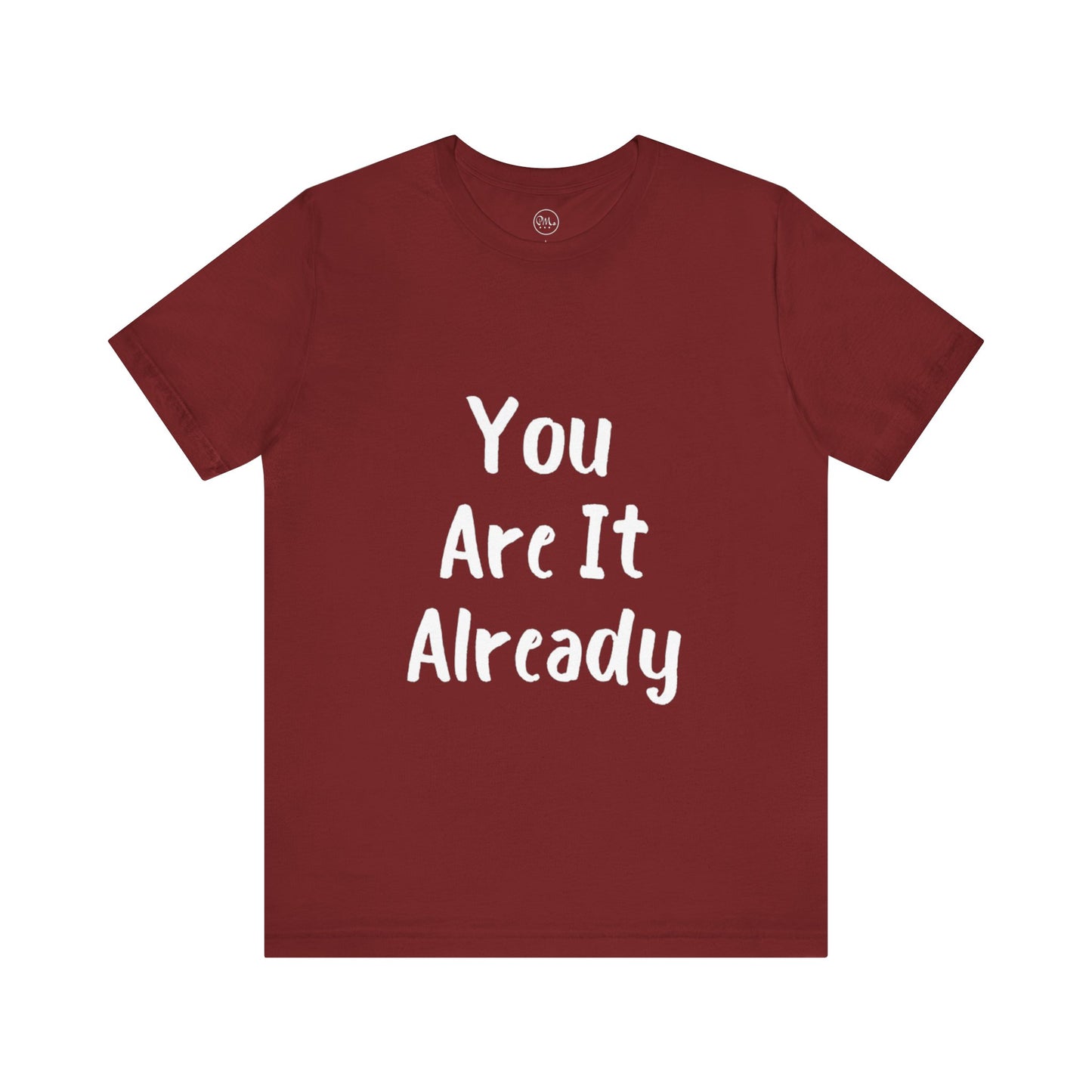 You Are It Already T-shirt