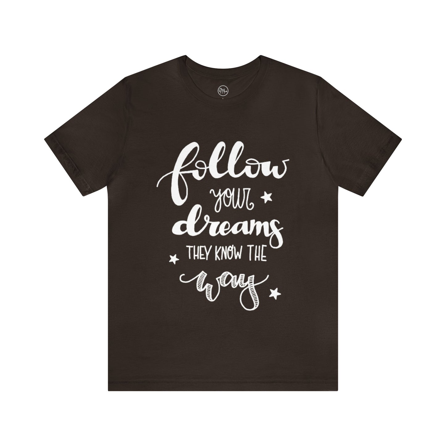 Follow Your Dreams 1 T-shirt