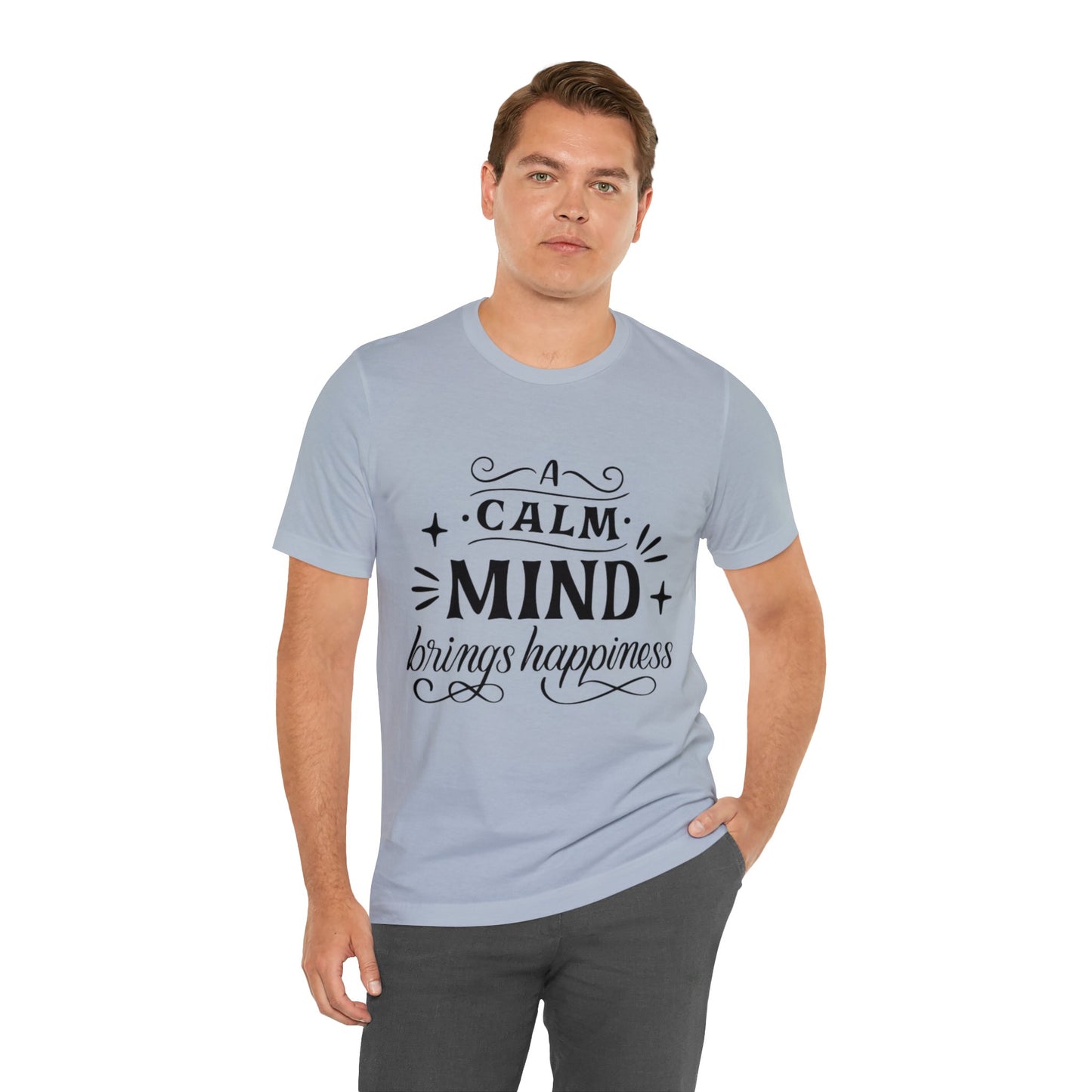 A Calm Mind Brings Happiness T-shirt