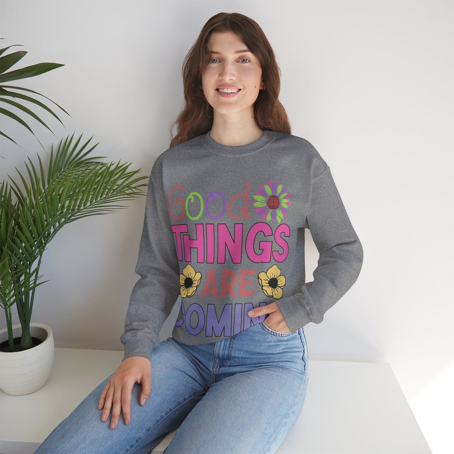 Good Things Are Coming Sweatshirt