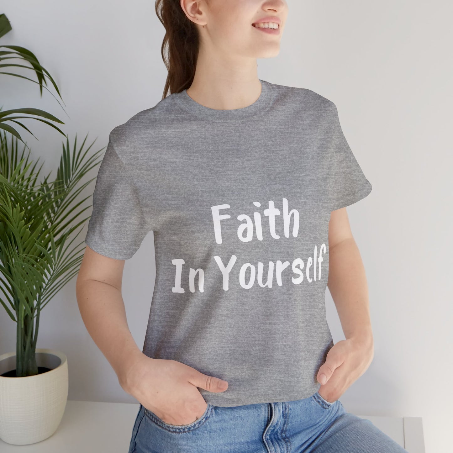 Faith In Yourself T-shirt