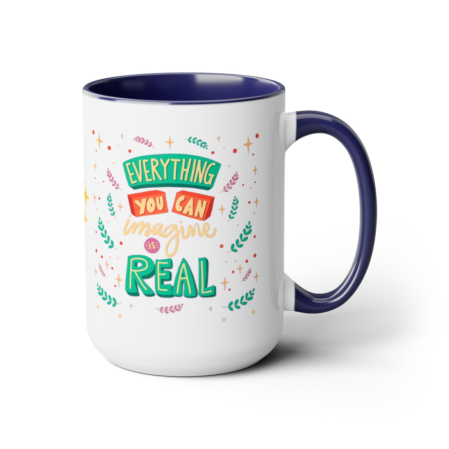 Everything You Can Imagine Is Real, 15oz Mug