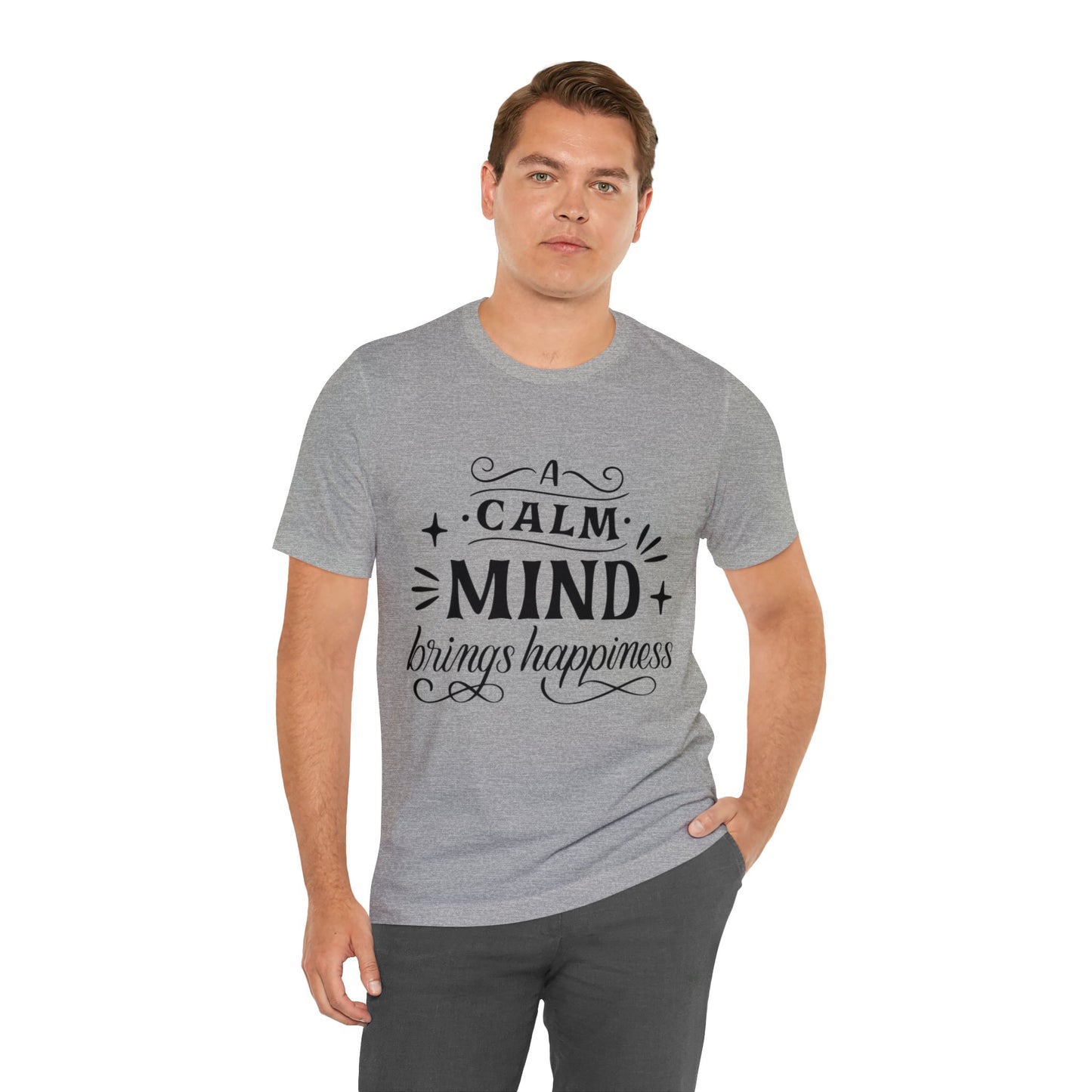 A Calm Mind Brings Happiness T-shirt