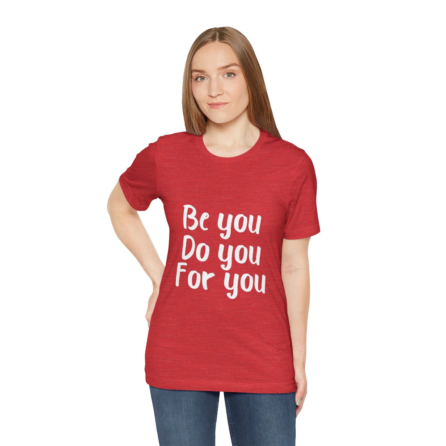 Be You Do You For You T-shirt