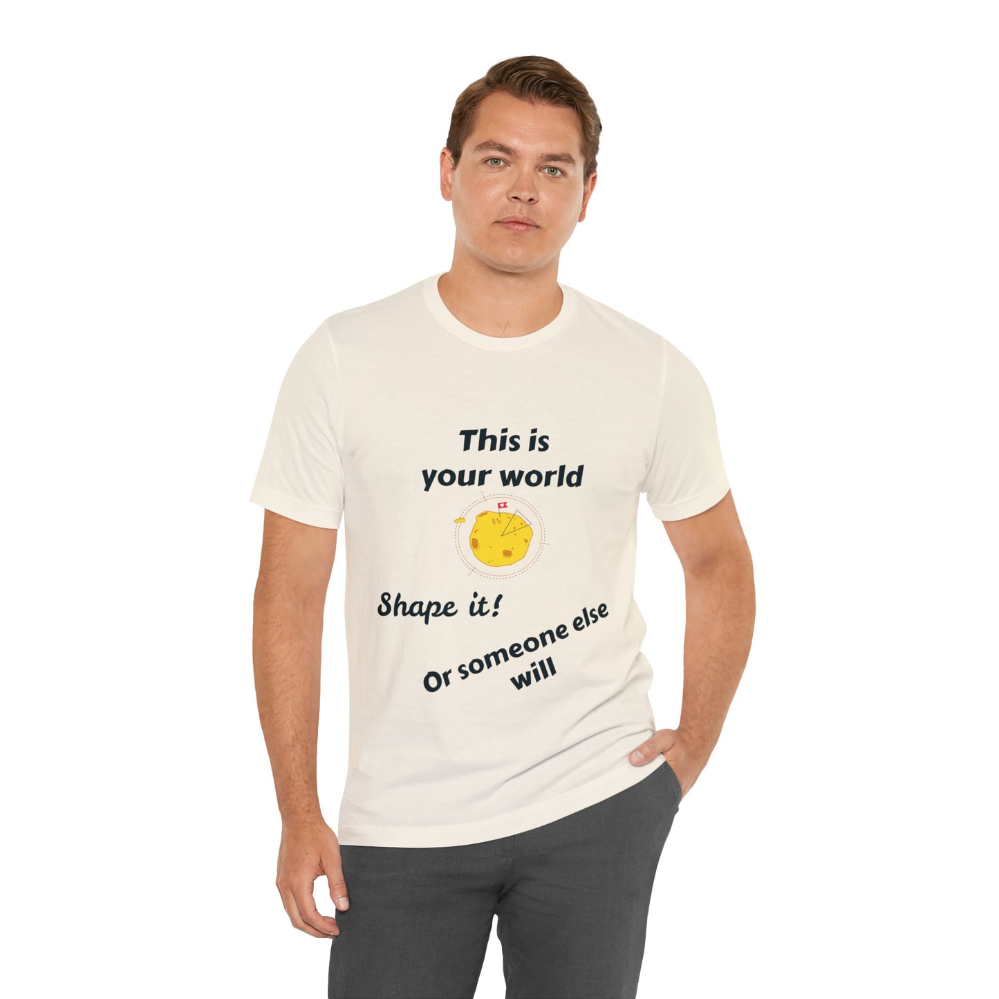 This Is Your World T-shirt