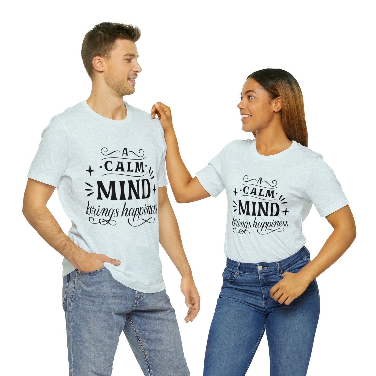 A Calm Mind Brings Happiness T-shirt