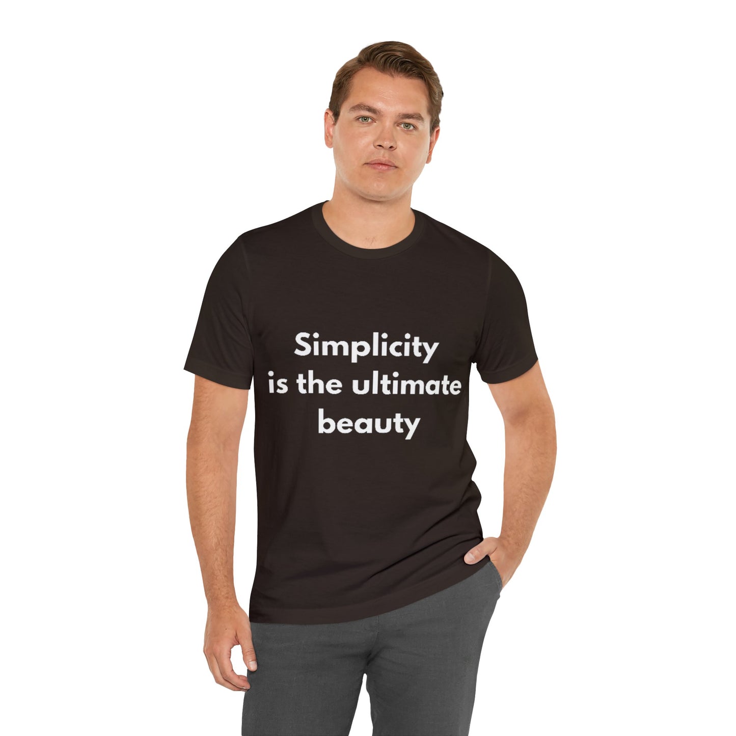 Simplicity Is The Ultimate Beauty T-shirt