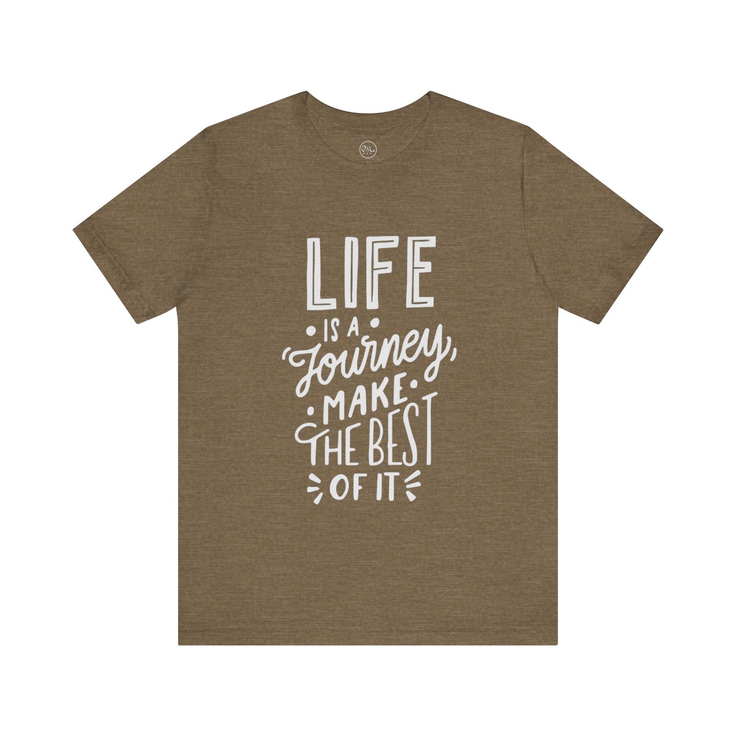 Life Is A Journey Make The Best Of It T-shirt