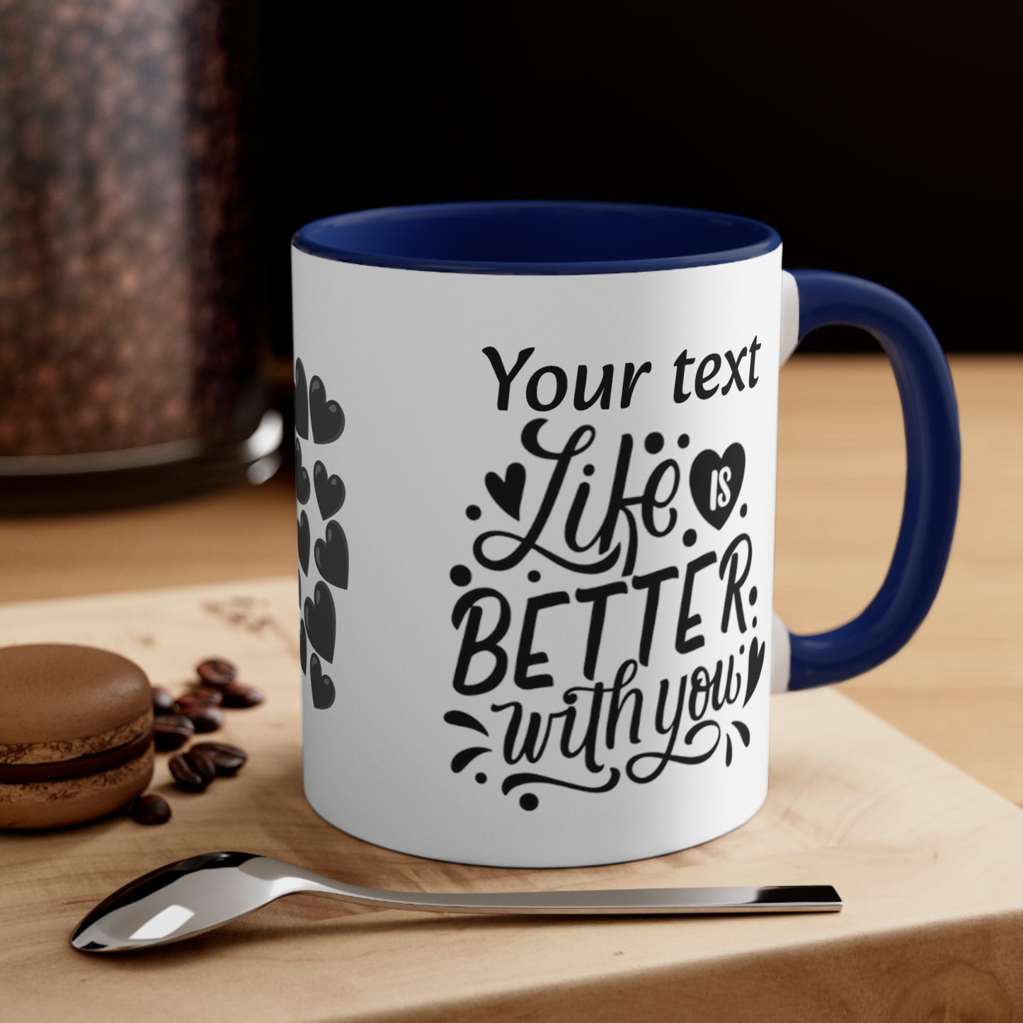 Life Is Better With You (personalized), 11oz Mug