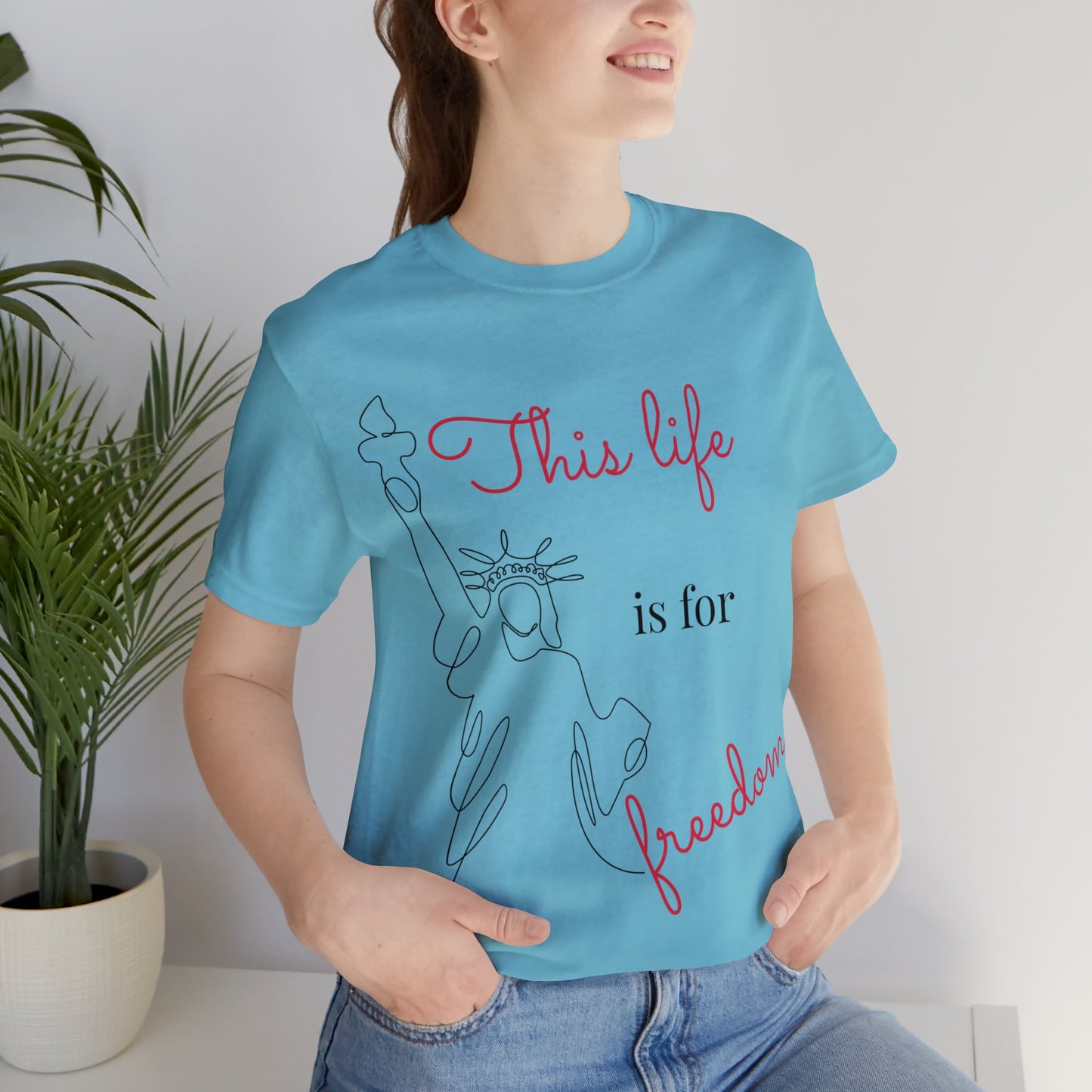 This Life Is For Freedom T-shirt