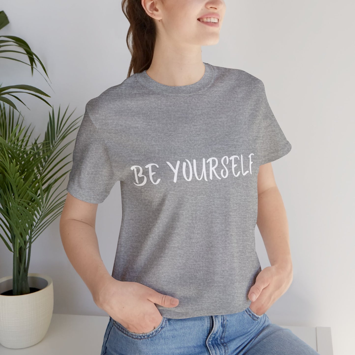 Be Yourself T-shirt