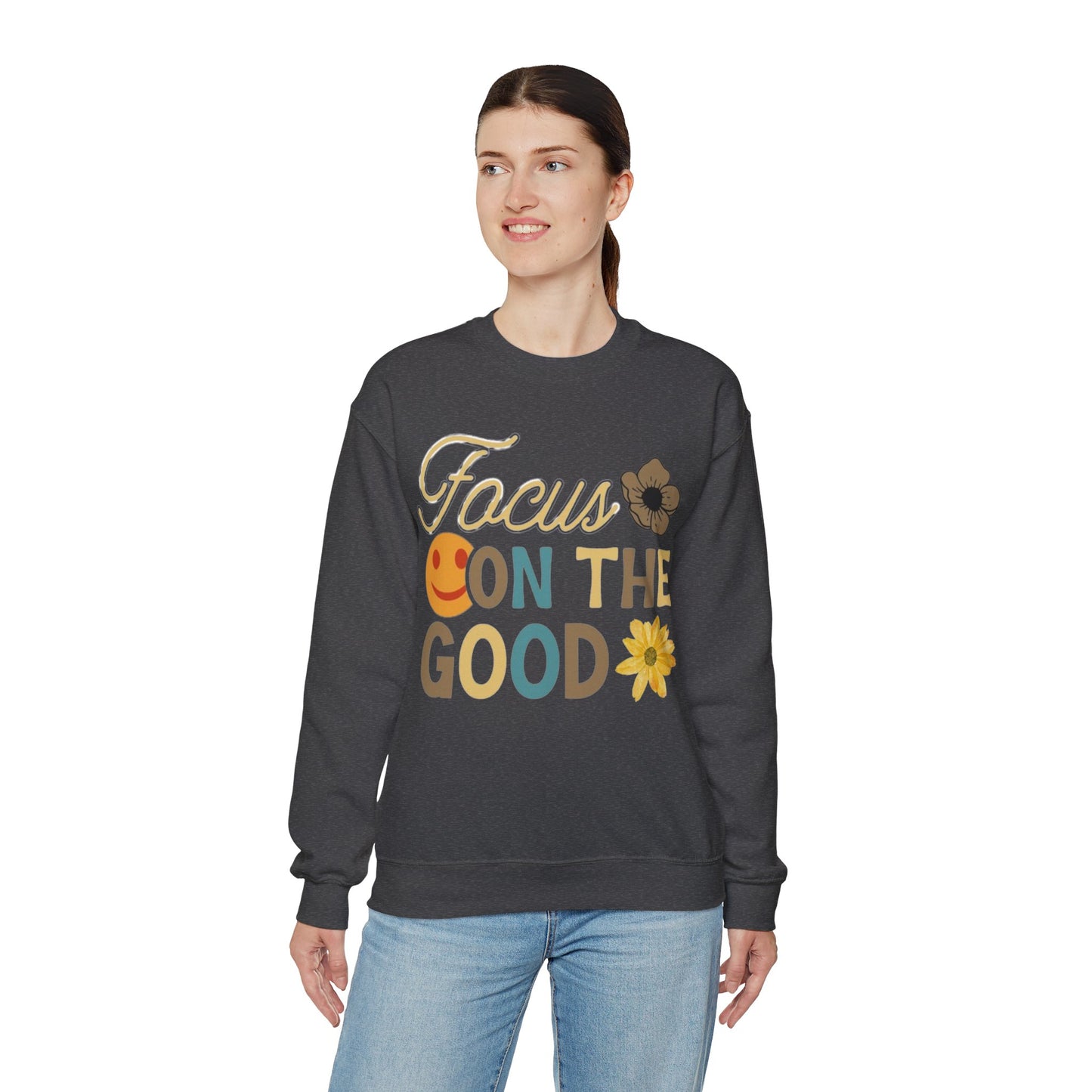 Focus On The Good Sweatshirt