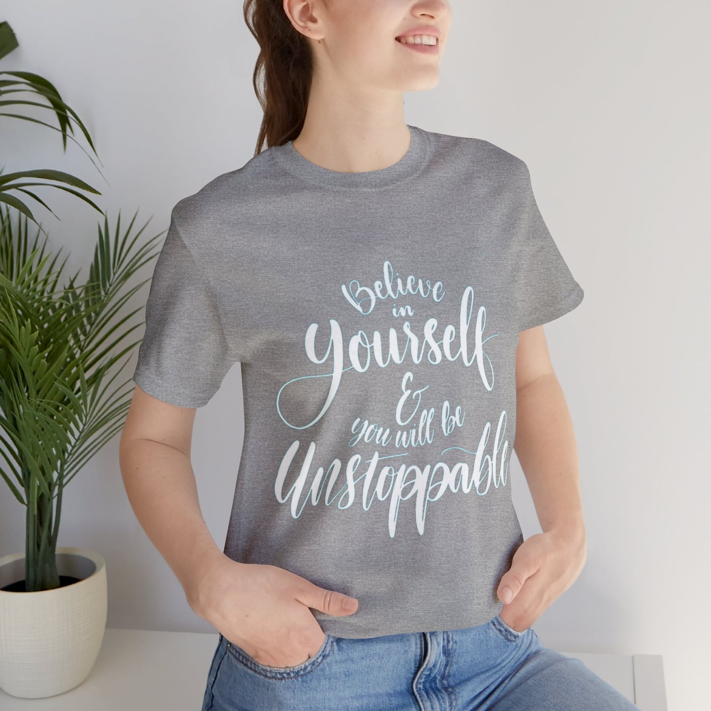 Believe In Yourself  T-shirt