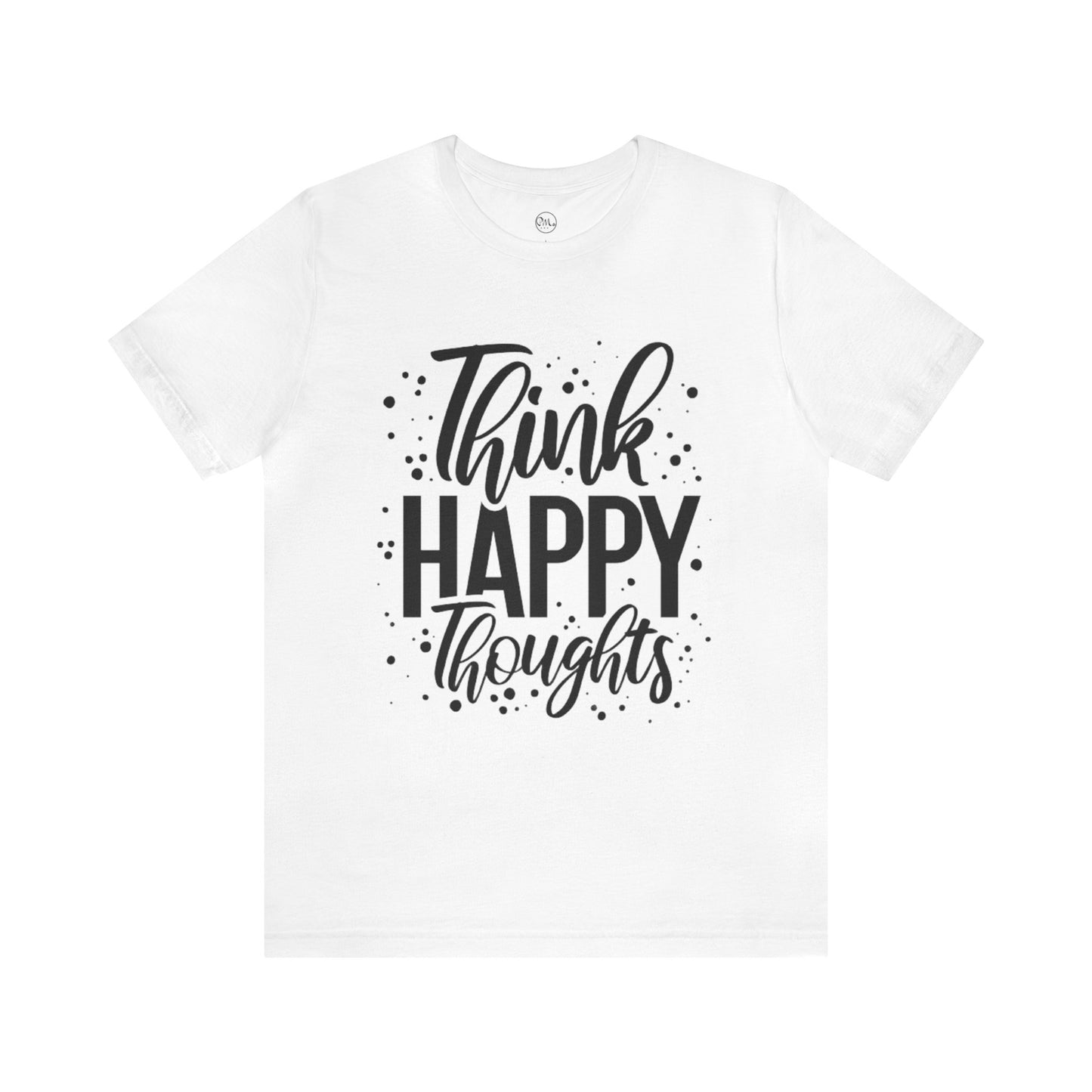 Think Happy Thoughts T-shirt