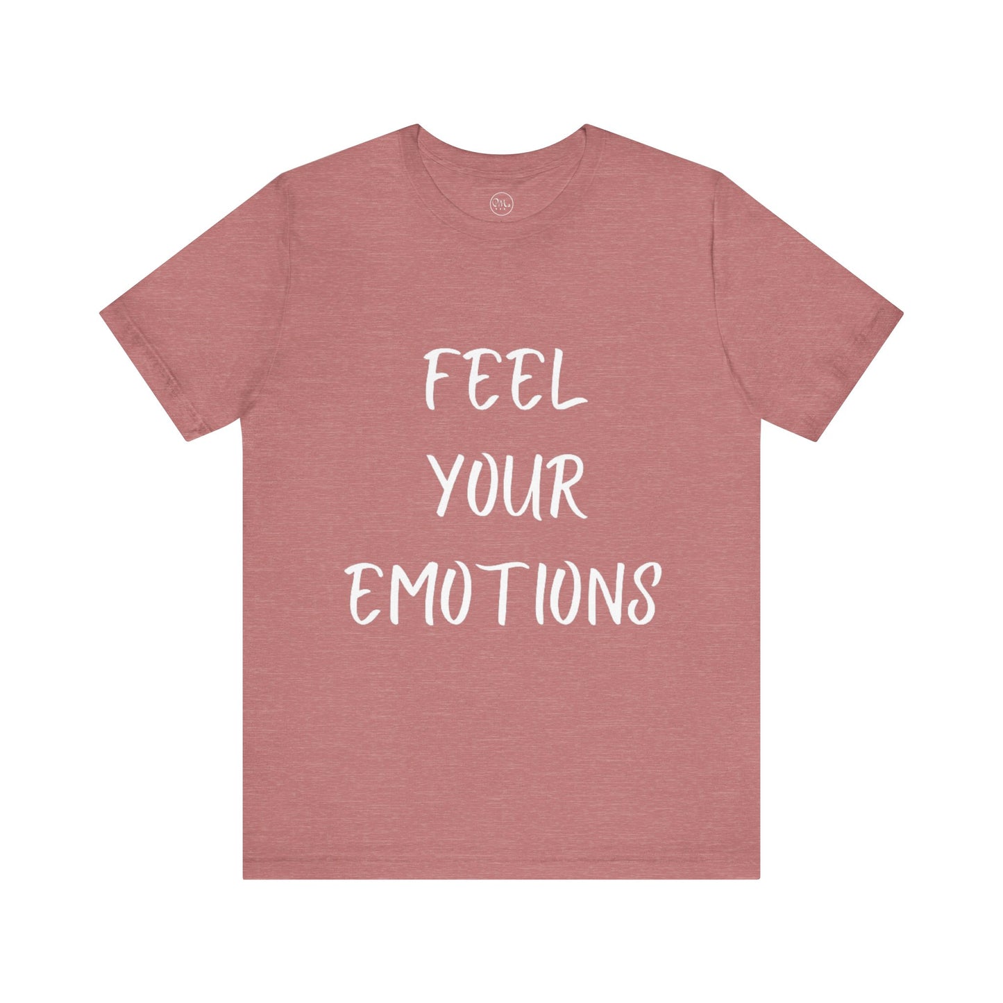 Feel Your Emotions T-shirt