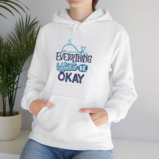 Everything Whale Be Okay Hoodie