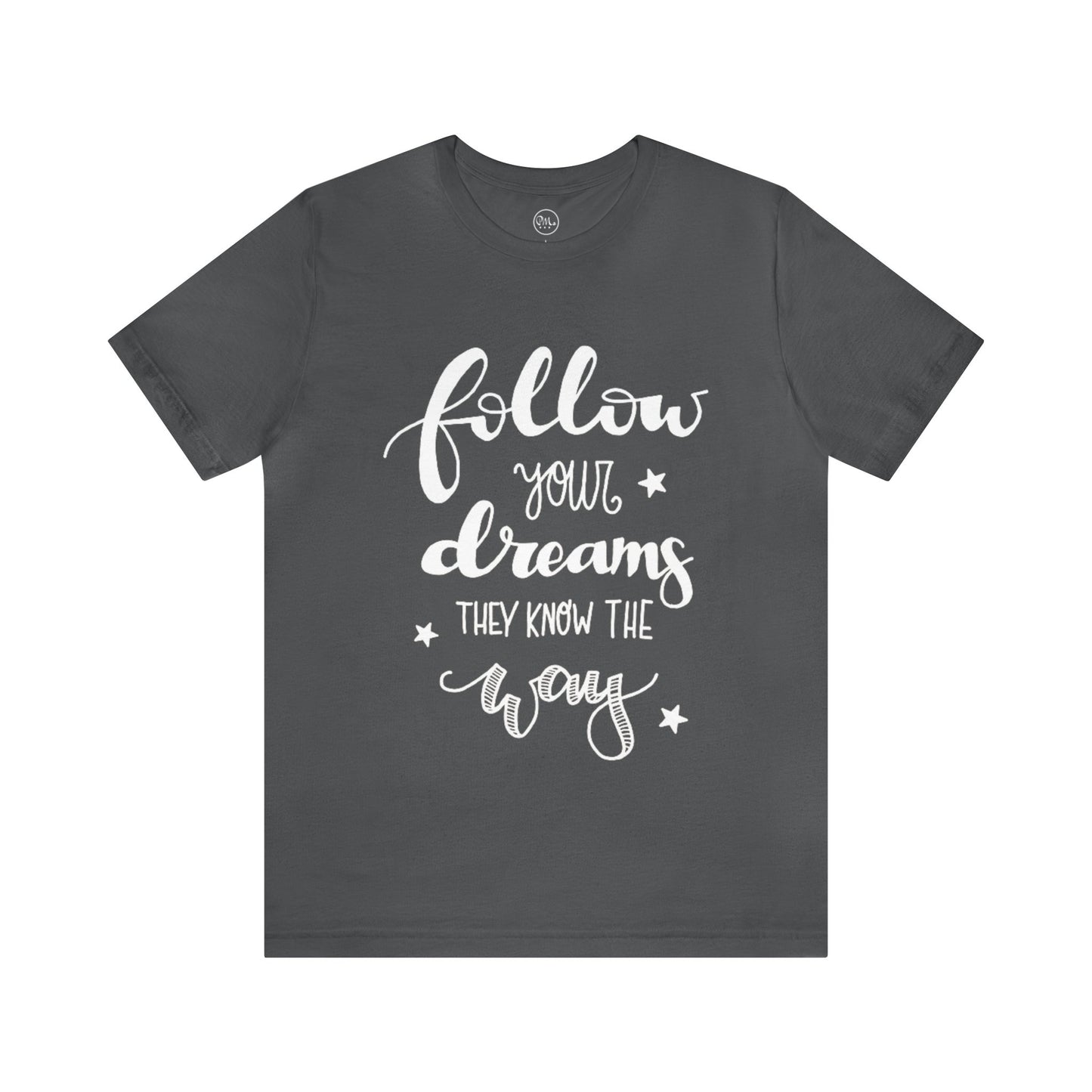 Follow Your Dreams 1 T-shirt