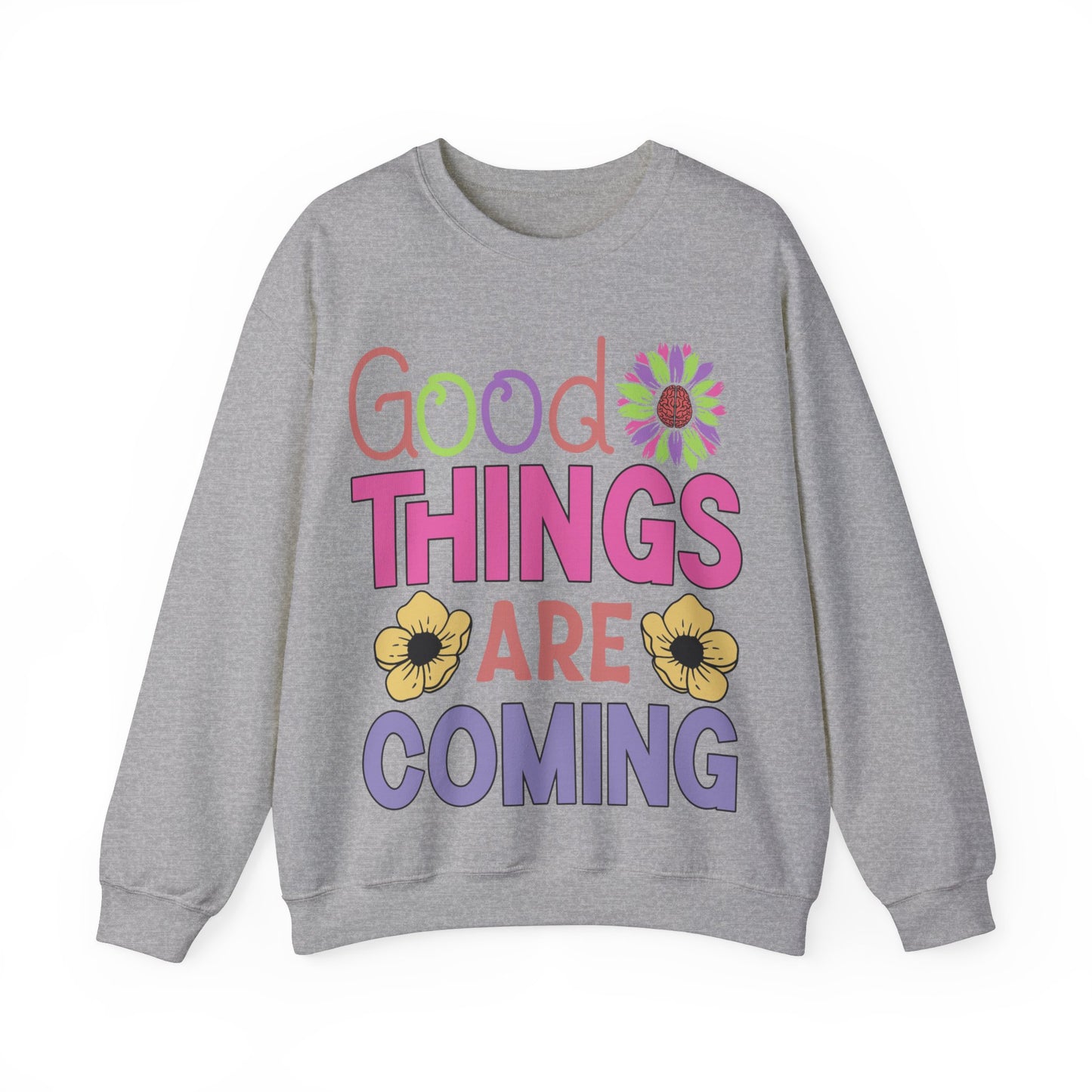 Good Things Are Coming Sweatshirt