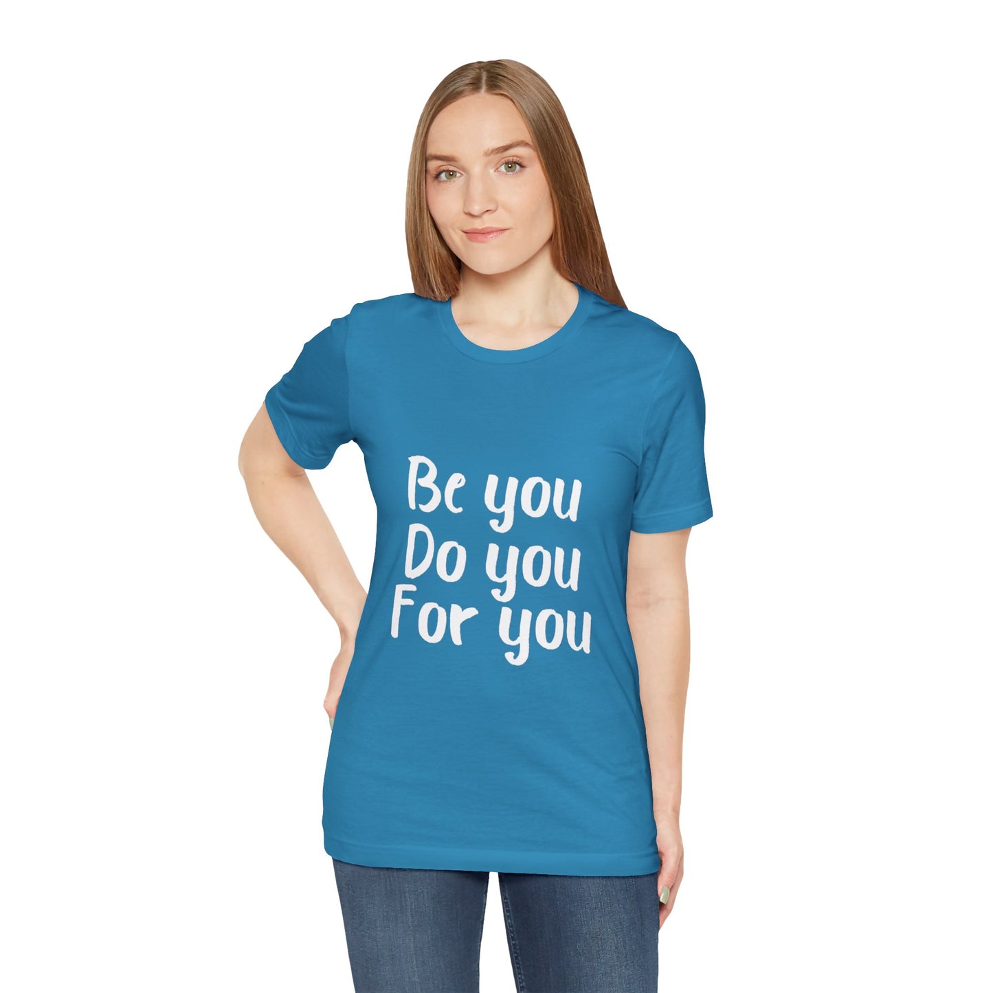 Be You Do You For You T-shirt