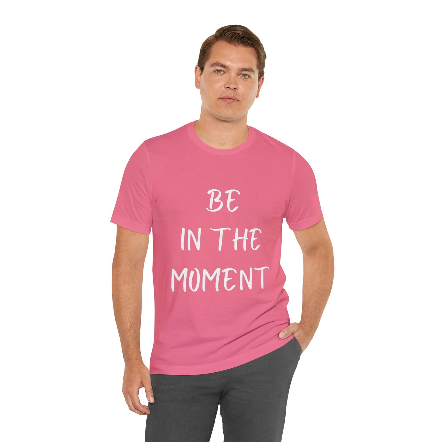 Be In The Moment T-shirt