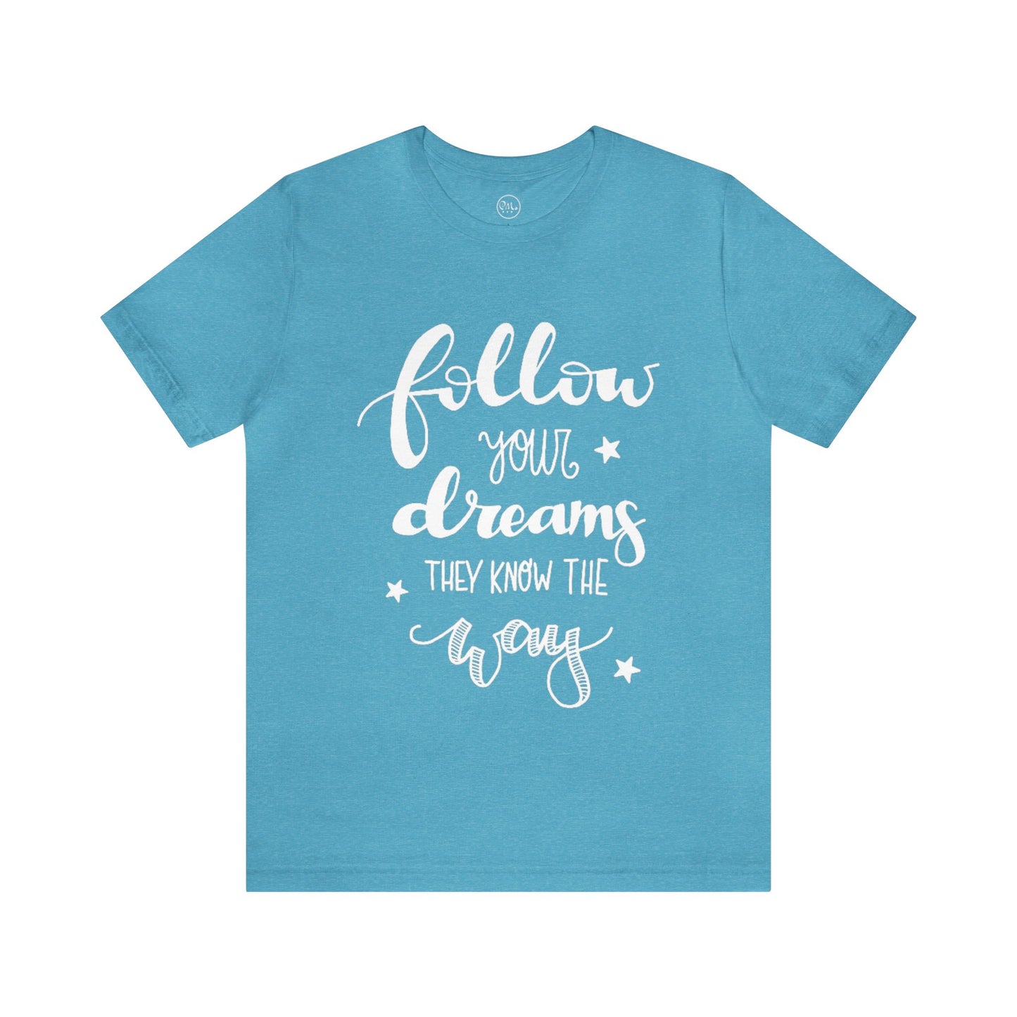 Follow Your Dreams 1 T-shirt