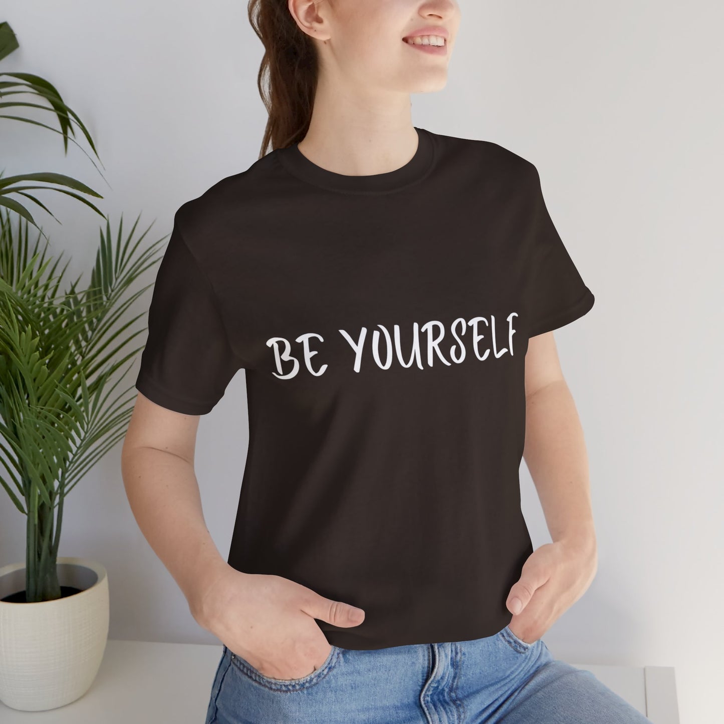 Be Yourself T-shirt