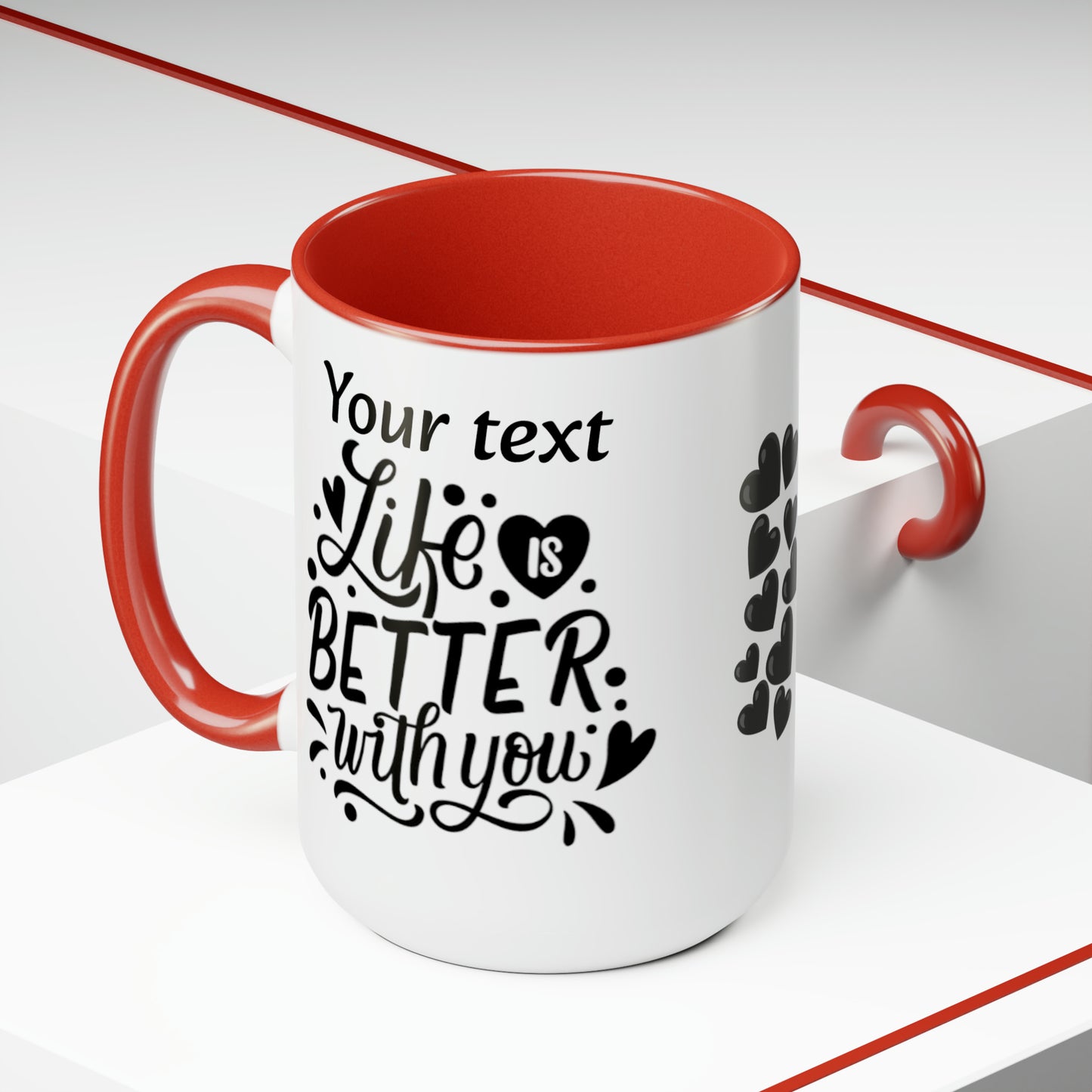 Life Is Better With You (personalized), 15oz Mug