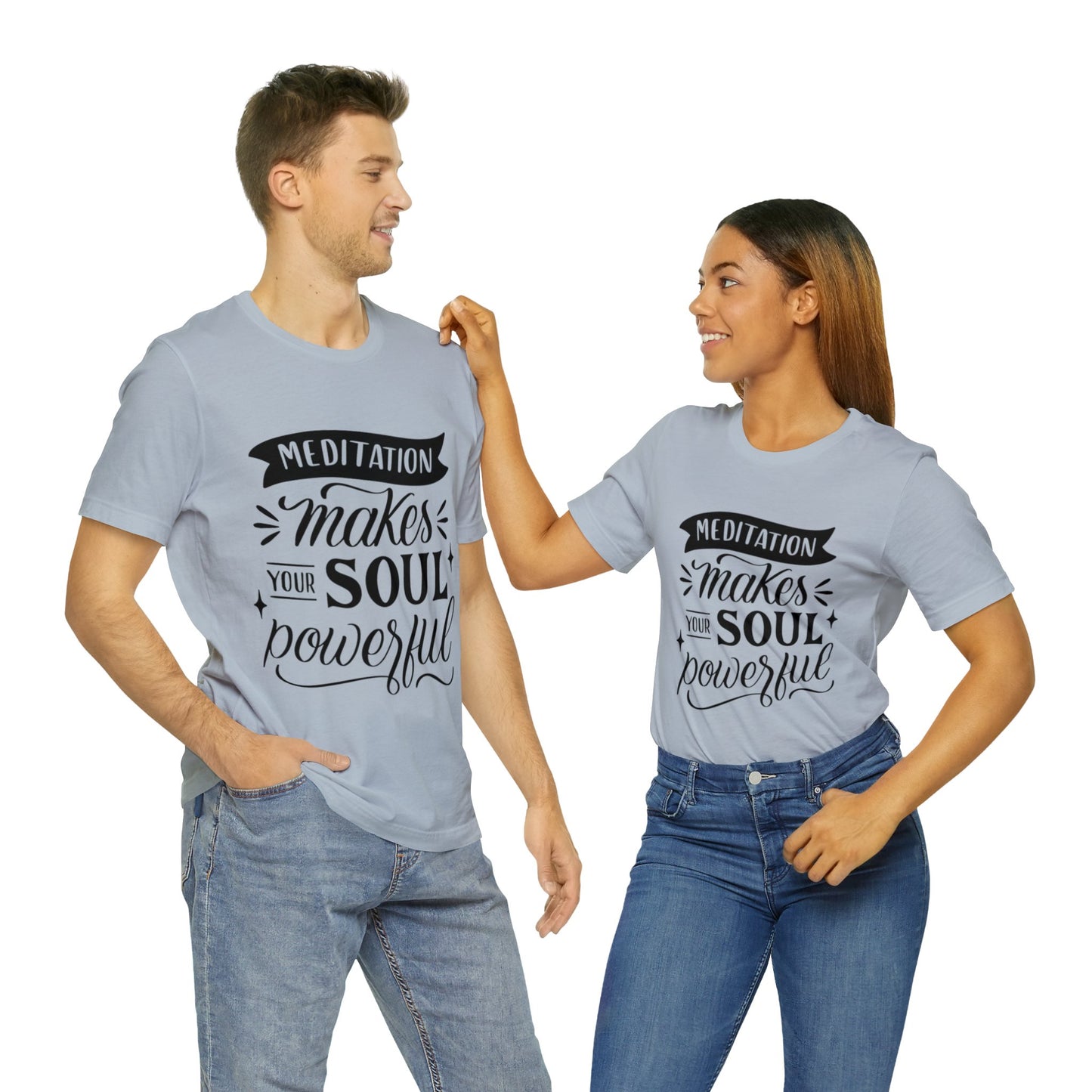 Meditation Makes Your Soul Powerful T-shirt