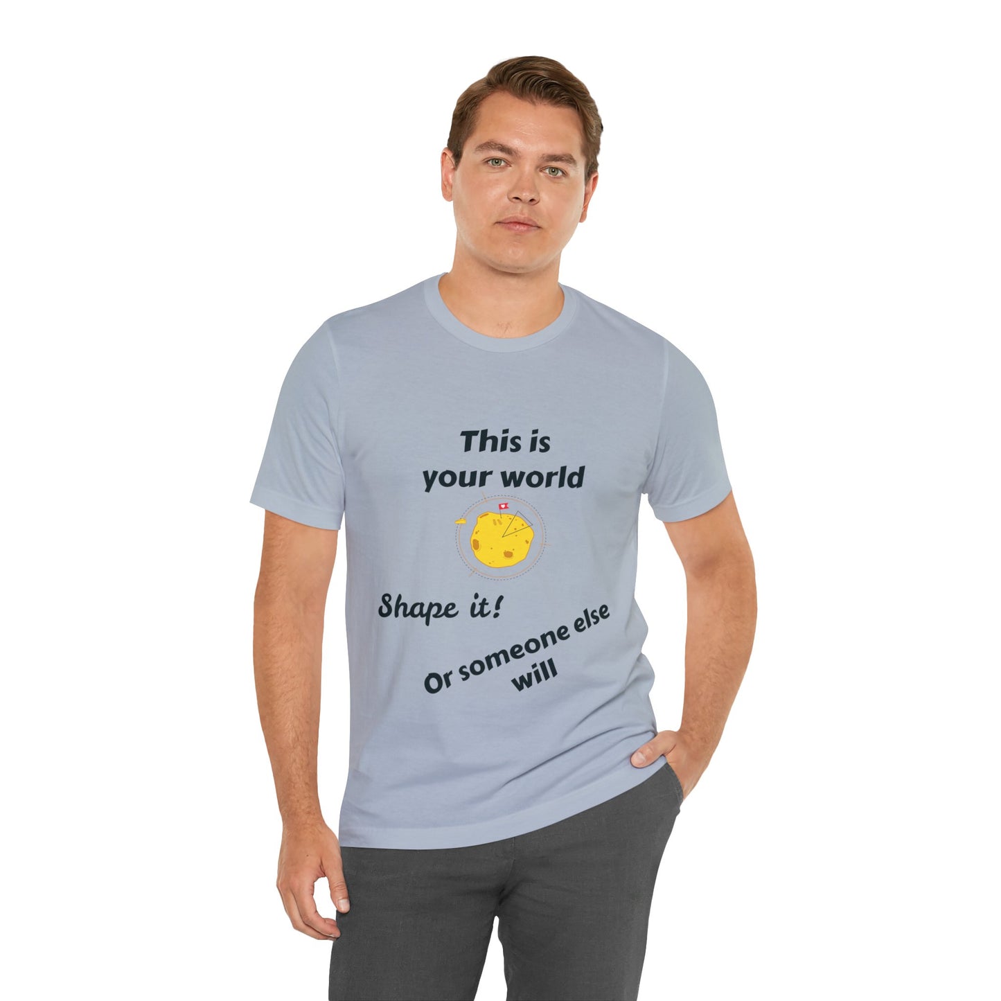 This Is Your World T-shirt