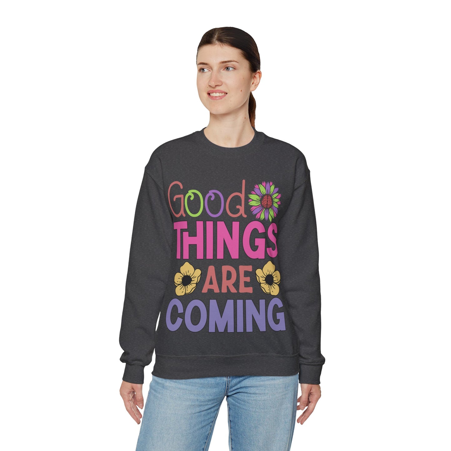 Good Things Are Coming Sweatshirt