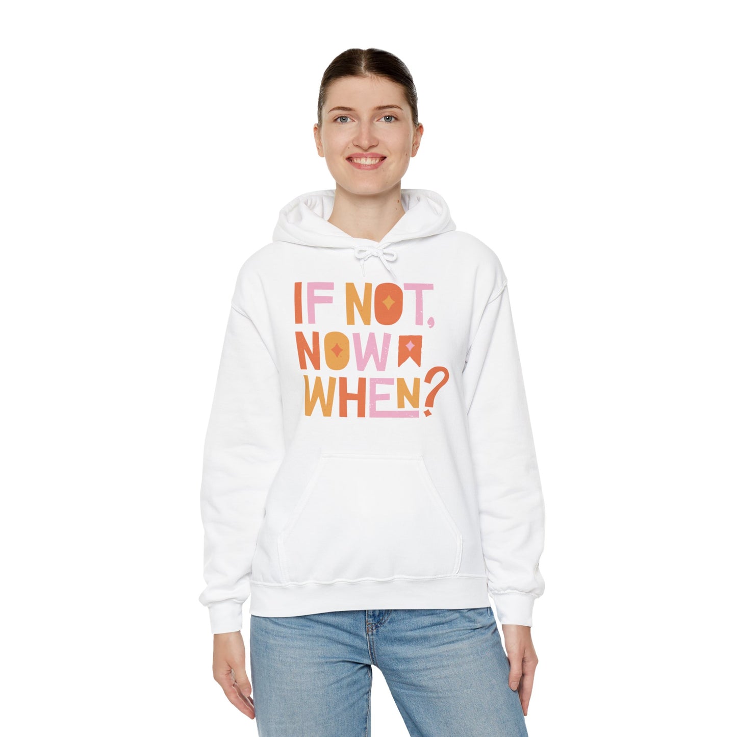 If Not Now When Hoodie