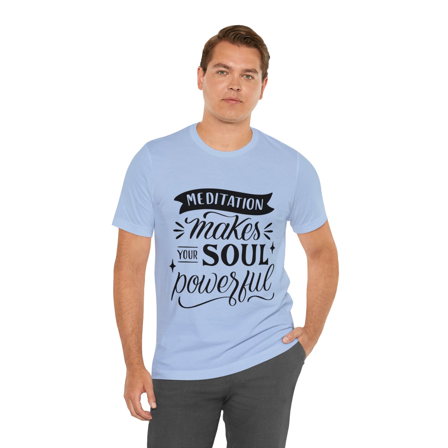 Meditation Makes Your Soul Powerful T-shirt