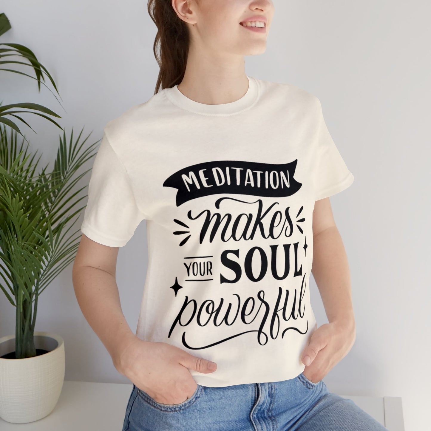 Meditation Makes Your Soul Powerful T-shirt