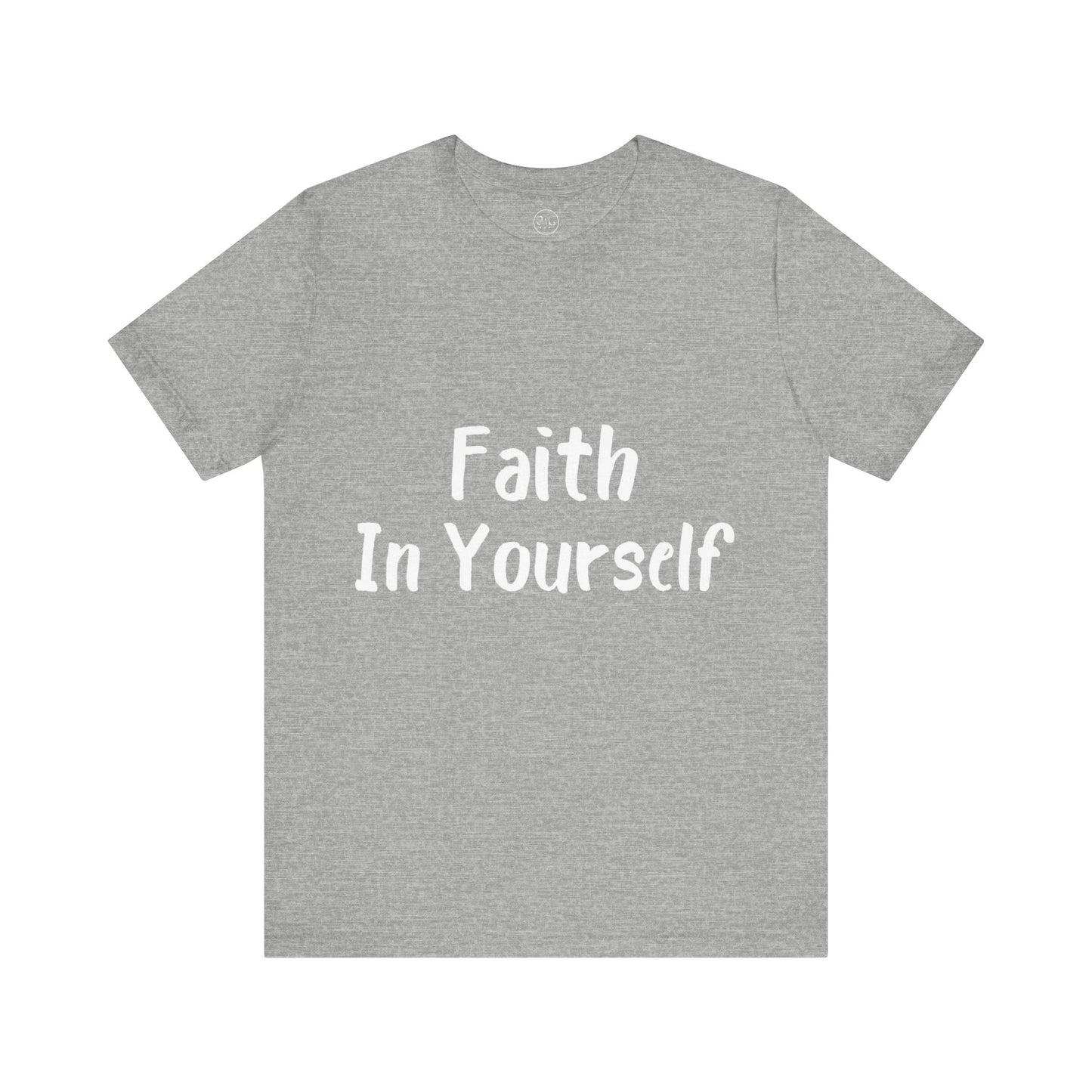 Faith In Yourself T-shirt