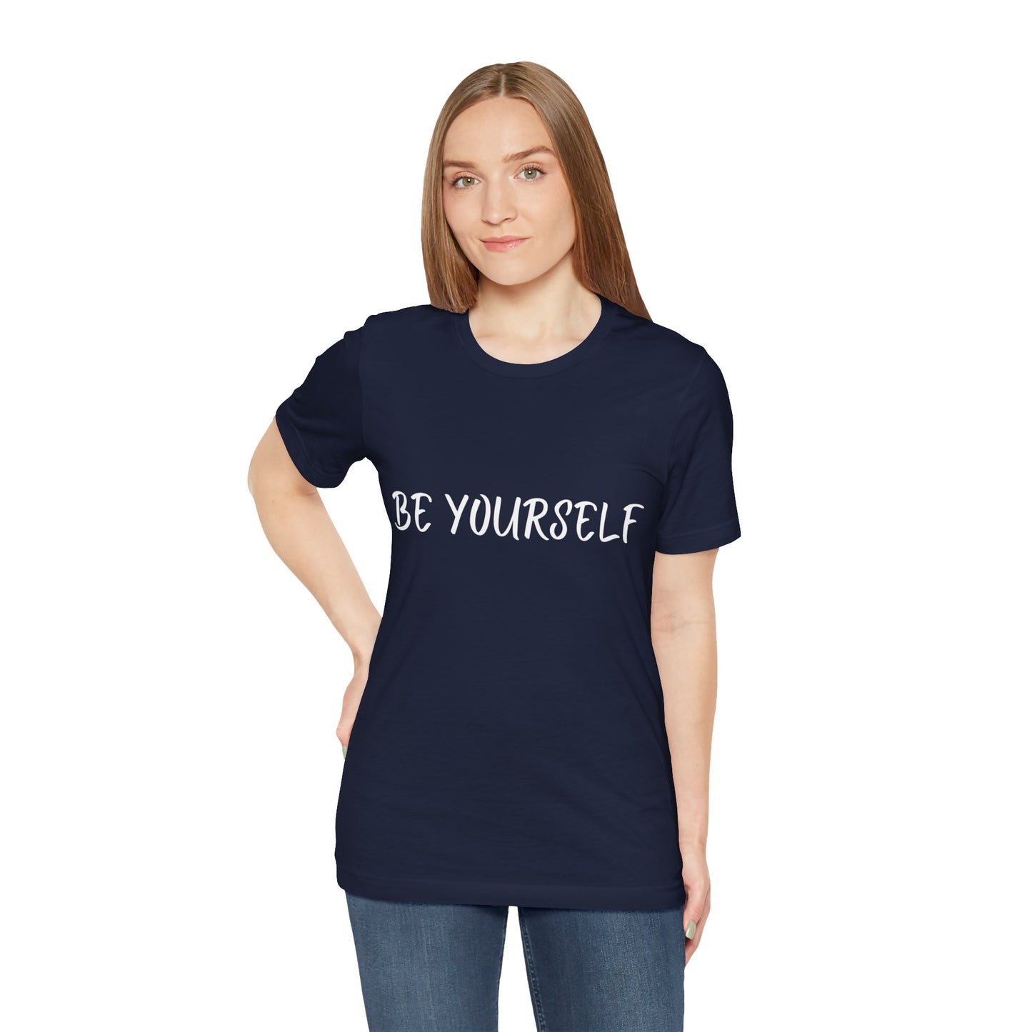 Be Yourself T-shirt