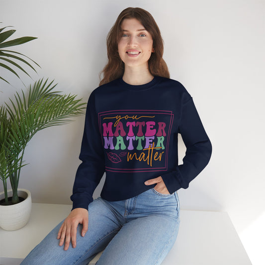 You Matter Sweatshirt