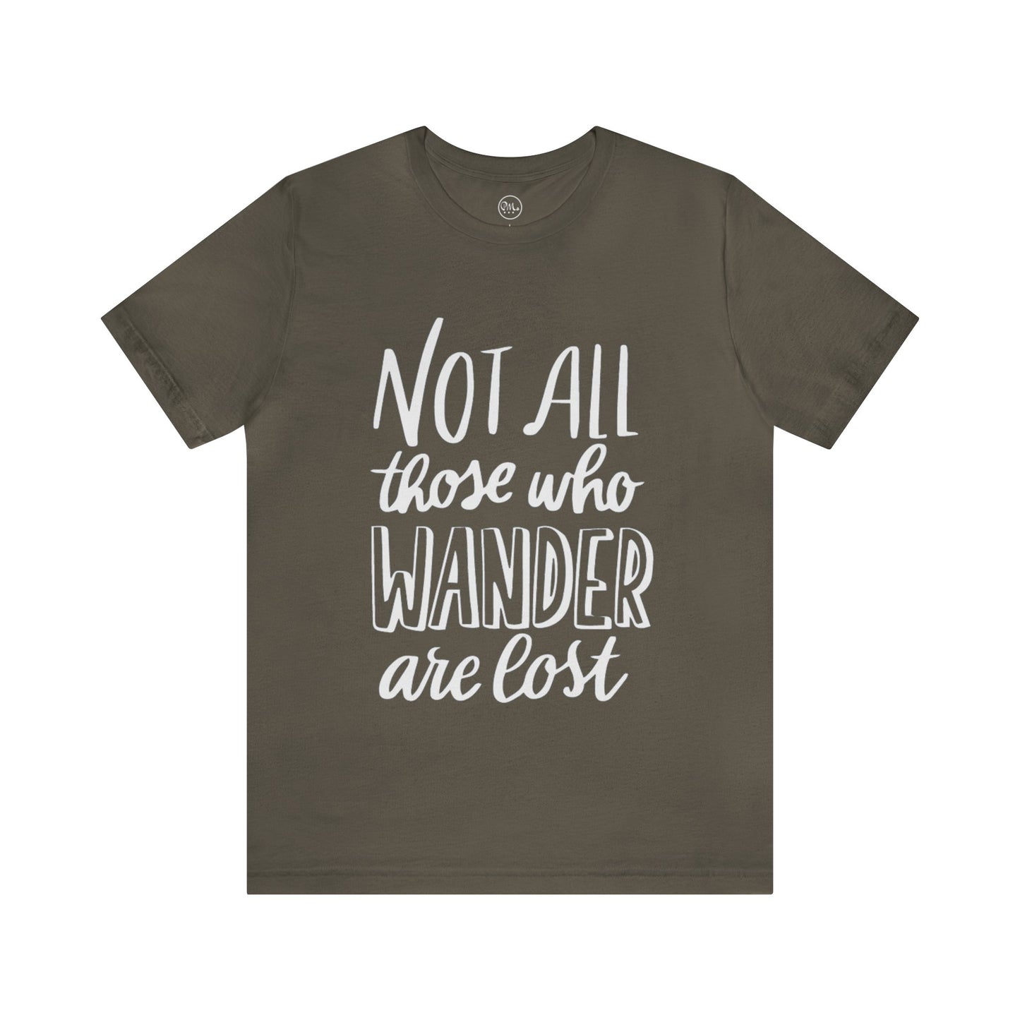 Not All Those Who Wander Are Lost T-shirt