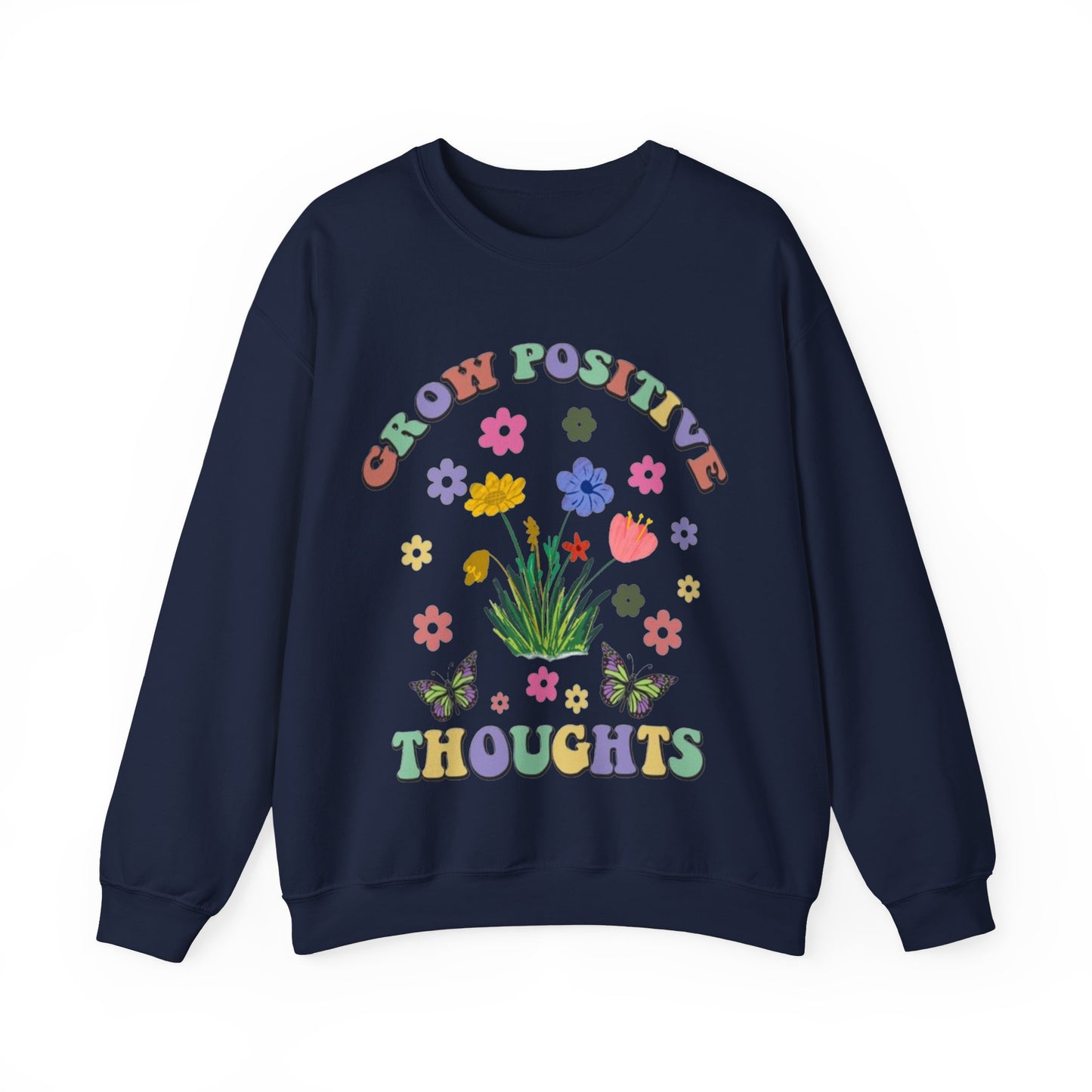 Grow Positive Thoughts Sweatshirt