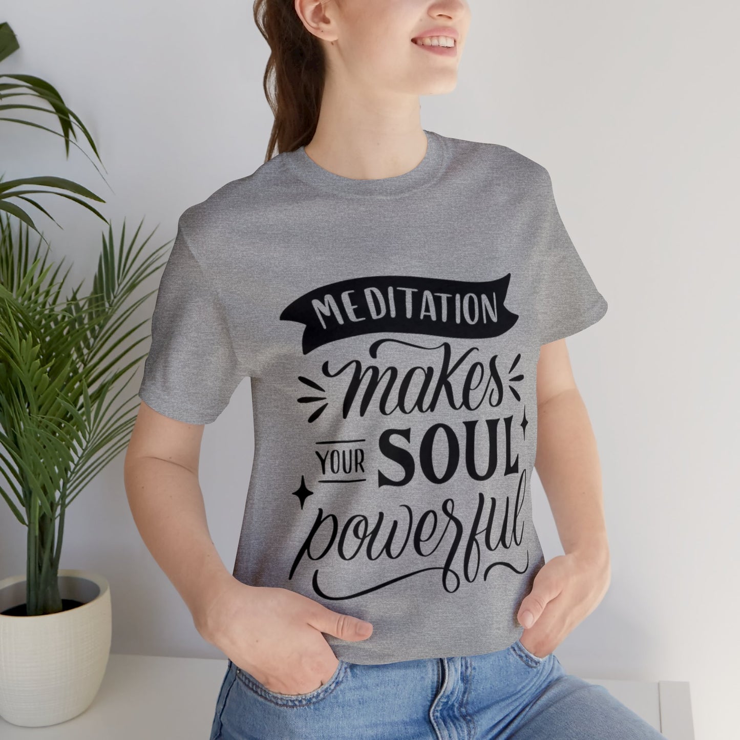 Meditation Makes Your Soul Powerful T-shirt