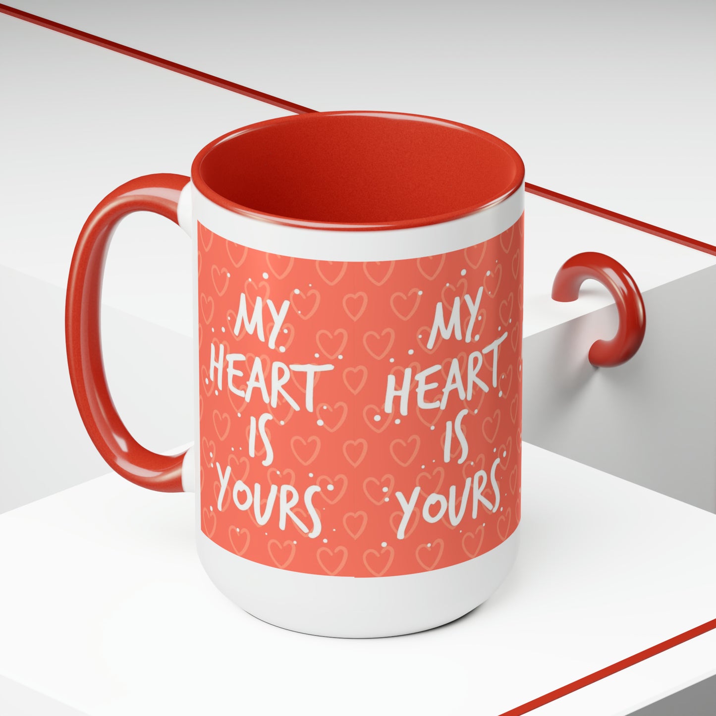 My Heart Is Yours, 15oz Mug