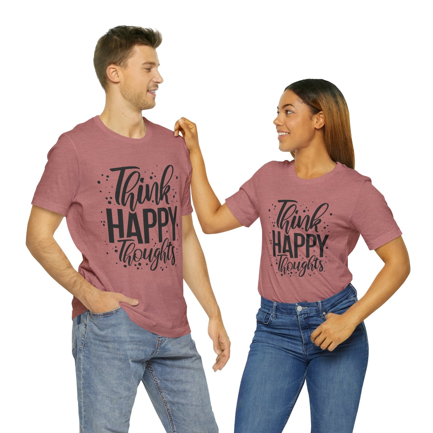 Think Happy Thoughts T-shirt