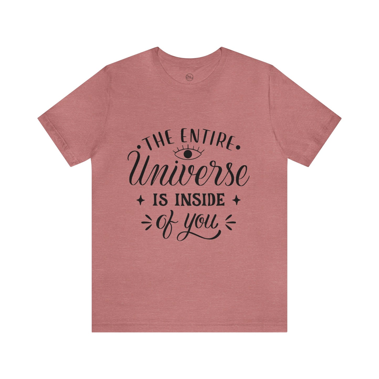 The Entire Universe Is Inside Of You T-shirt