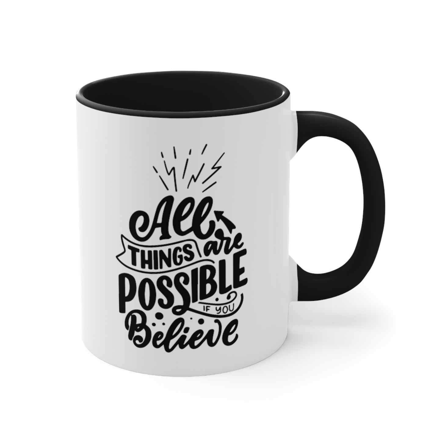 All  Things Are Possible If You Believe, 11oz Mug