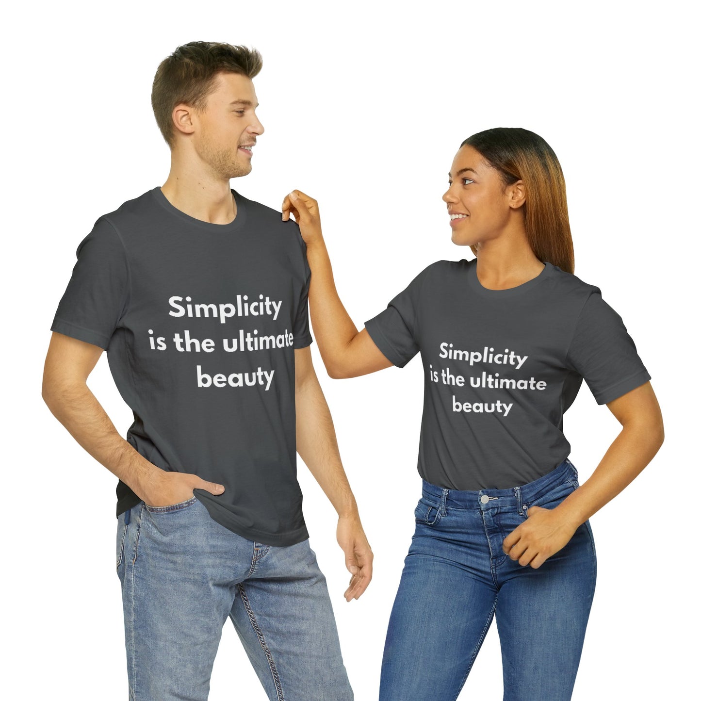 Simplicity Is The Ultimate Beauty T-shirt